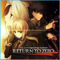 RETURN TO ZERO　Fate/Zero Original Image oundtrack